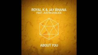 Download lagu Royal K & Jay Bhana Ft Justin Chalice - About You mp3
