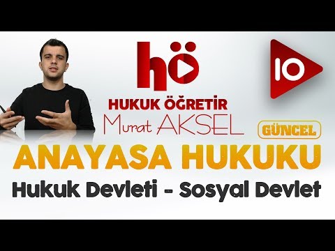 10 | Hukuk Devleti - Sosyal Devlet | Anayasa Hukuku