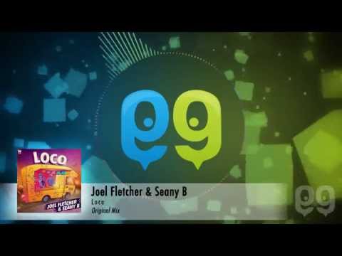 Joel Fletcher & Seany B - Loco (Original Mix)
