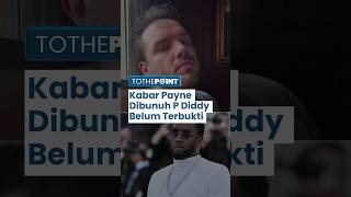 Tidak Benar! Belum Ada Bukti yang Menunjukkan Kematian Liam Payne Berkaitan dengan P Diddy