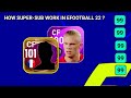 HOW SUPER-SUB WORK IN EFOOTBALL 22 ?
