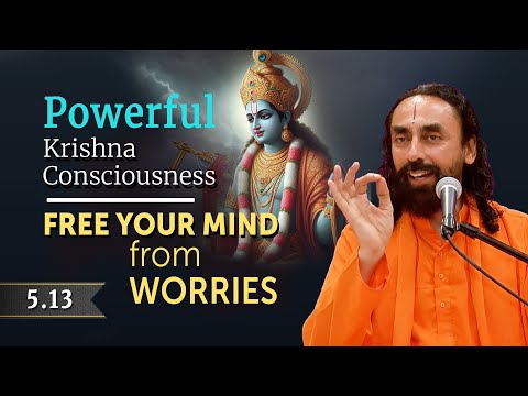 Powerful Krishna Consciousness to Free your MIND from Worries and Negativity | Swami Mukundanandae