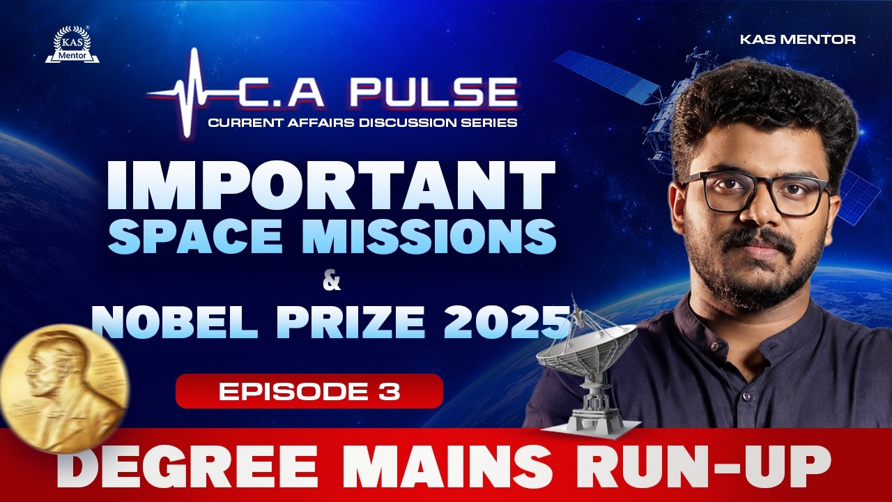 C.A. Pulse: Space Missions & Nobel Prize 2025 | DEGREE MAINS | Current Affairs Series | Episode 03