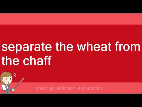 separate the wheat from the chaff