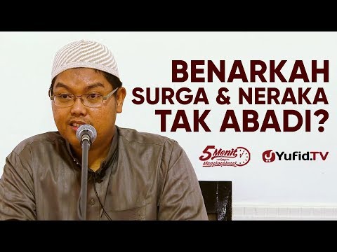Benarkah Surga & Neraka Tidak Abadi? - Ustadz Dr. Firanda Andirja, M.A. - 5 Menit yang Menginspirasi