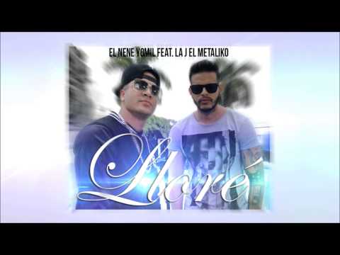 El nene Yomil - Llore (feat La j El metaliko)