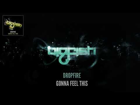 Dropfire - Gonna Feel This