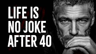 Over 40? – Don’t Ignore These Life Lessons, Life Is No Joke