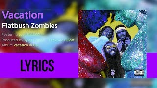 Flatbush Zombies - 'VACATION FT. JOEY BADA$$' (Lyricsed)