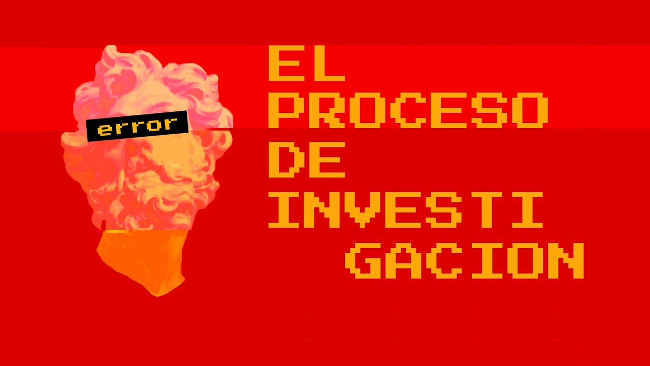 El proceso de investigación