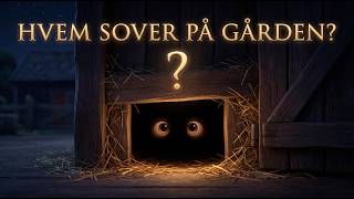 Hvem sover på gården?