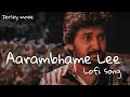 Aarambhame Lee lofi song ❤️, motivation, subscribe