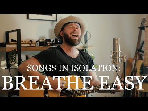 Songs in Isolation: Episode 4 - Breathe Easy