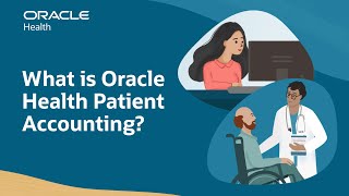 Oracle Health Patient Accounting Transforms Healthcare Revenue Cycles