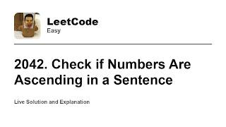 YouTube video '2042. Check if Numbers Are Ascending in a Sentence (Leetcode Easy)'
