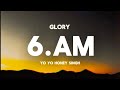 6 AM Lyrics Yo Yo Honey Singh GLORY Music World
