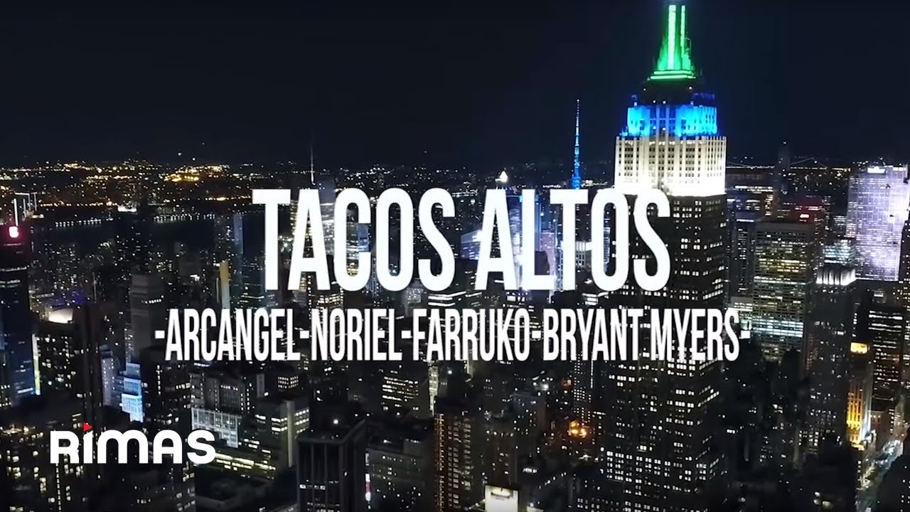 Tacos Altos - Arcangel X Noriel X Farruko X Bryant Myers X Alex Gargolas