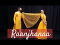 RAANJHANAA | AR RAHMAN | SANGEET CHOREOGRAPHY FT KARAN GOHIL ( TEAM APEIRO )