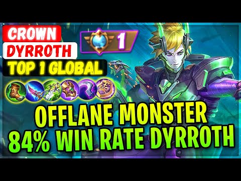Offlane Monster No.1 Dyrroth, 84% Win Rate Build [ Top 1 Global Dyrroth ] crown - Mobile Legends