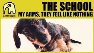 THE SCHOOL - My Arms, They Feel Like Nothing [Official]