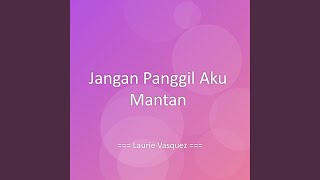 Download lagu Jangan Panggil Aku Mantan mp3