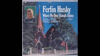 Just a Closer Walk with Thee ~ Ferlin Husky (1968)