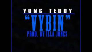 Yung Teddy - Vybin (Prod. By Illa Jones)