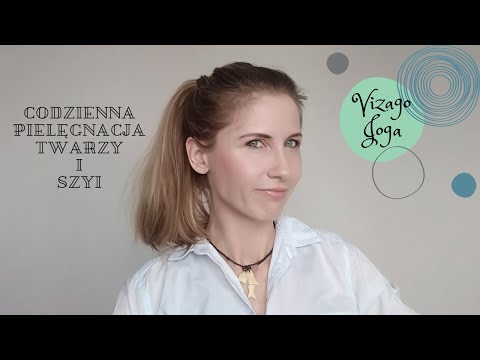 [JOGA TWARZY] Codzienna pielęgnacja twarzy i szyi - ćwiczenia i masaże I VIZAGOJOGA