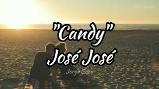 Candy - José José (letra)