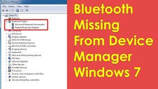 Bluetooth missing from device manager windows 7