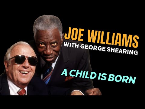 Joe Williams with George Shearing - A Child is Born