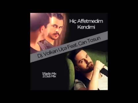 Dj Volkan Uça Feat  Can Tosun   Hiç Affetmedim Kendimi Radio Mix)