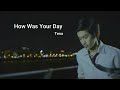 How Was Your Day - Tena { New Song }
