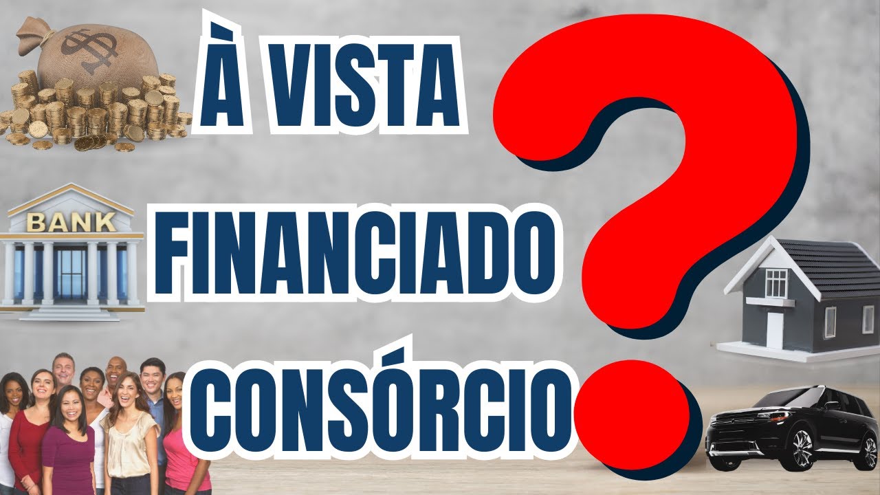 Consórcio, Financiamento ou À Vista? Qual a Melhor Maneira de Realizar o Sonho da Casa e do Carro