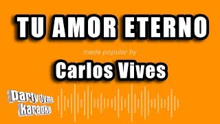 Carlos Vives - Tu Amor Eterno (Versión Karaoke)