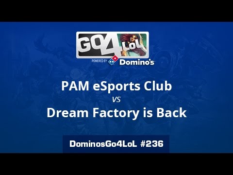 PAM eSports Club vs. Dream Factory Is Back - Final - Domino's Go4LoL #236