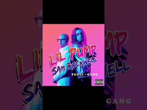 Lil Pump, Sam Rockwell- Tucci Gang