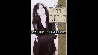 Bonnie Raitt - Something To Talk About (4K/Lyrics)