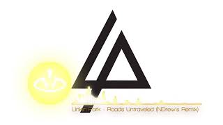 Linkin Park - Roads Untraveled (NDrew&#39;s Remix)