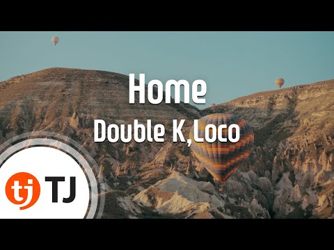 [TJ노래방] Home - Double K,Loco(Feat.진실) / TJ Karaoke