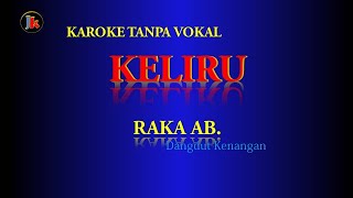 Download lagu KELIRU RAKA AB Karoke Tanpa Vokal mp3 Download lagu KELIRU RAKA AB Karoke Tanpa Vokal mp3