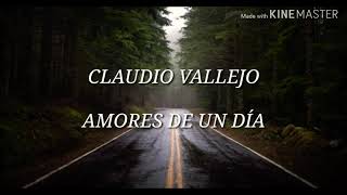 Claudio Vallejo - Amores de un día - Letra
