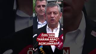 CHP’de ‘Haram Araç’ Krizi: Özgür Özel Patladı