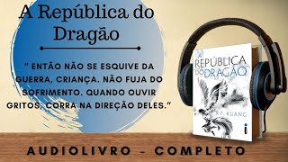 A República do Dragão (3) AUDIOBOOK - AUDIOLIVRO - CAPÍTULO 13 a 18