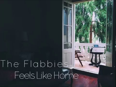 The Flabbies - Feels Like Home