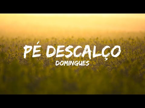 Domingues - Pé Descalço (Letra)