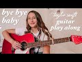 Taylor Swift Bye Bye Baby Guitar Play Along (From the Vault) // Fearless (Taylor’s Version)