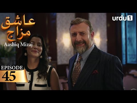 Aashiq Mizaj | Episode 45 | Turkish Drama |  Kral Kaybederse | 27 December 2025
