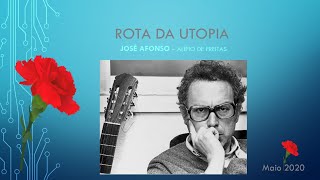 ROTA DA UTOPIA - Alípio de Freitas, de José Afonso (Maio 2020)