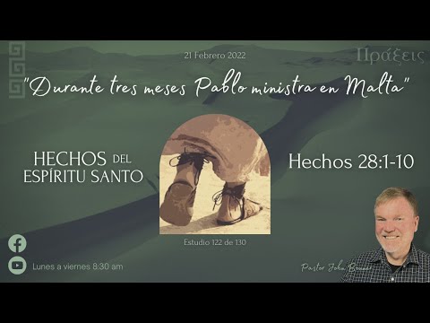 Hechos 28:1-10 📖  "Durante tres meses Pablo ministra en Malta" | Pastor John Bonner